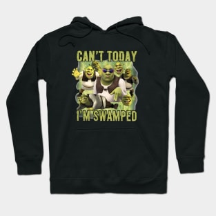 Can't Today I'm Swamped Funny Trending Hoodie